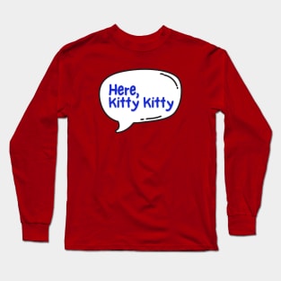 Here Kitty Kitty | Kate Daniels Universe Long Sleeve T-Shirt